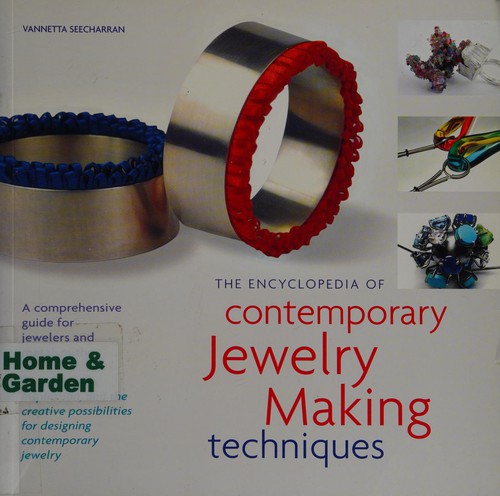The Encyclopedia of Contemporary Jewelry Making Techniques