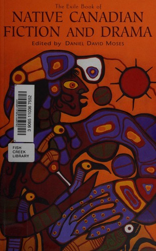 The exile book of Native Canadian fiction and drama