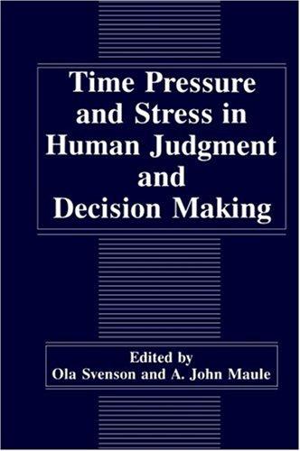 Time Pressure and Stress in Human Judgment and Decision Making