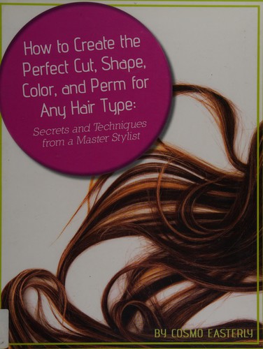 How to create the perfect cut, shape, color, and perm for any hair type