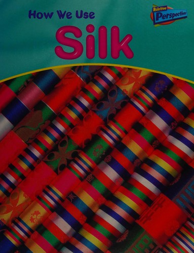 How We Use Silk