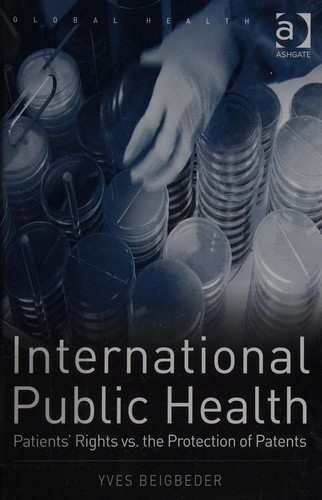 International Public Health: Patients' Rights vs. the Protection of Patents