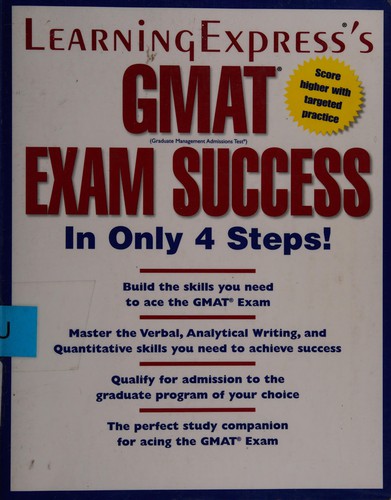 LearningExpress's GMAT Exam Success in Only 4 Steps!