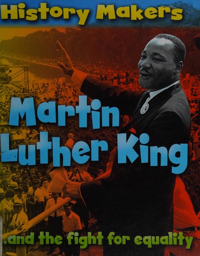Martin Luther King Jr. and the Fight for Equality