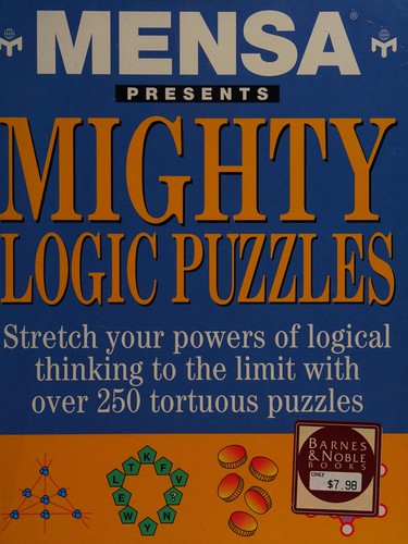 Mensa Presents Mighty Logic Puzzles
