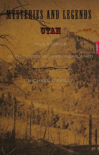 Mysteries and Legends of Utah