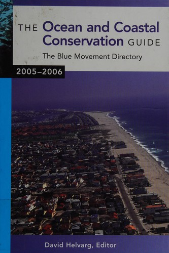 The Ocean and Coastal Conservation Guide, 2005-2006