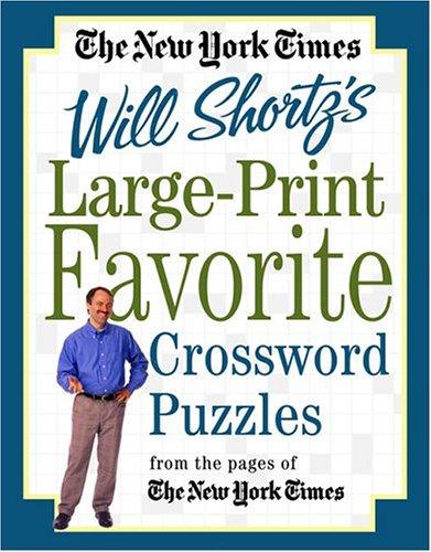 The New York Times Large-Print Will Shortz's Favorite Crossword Puzzles