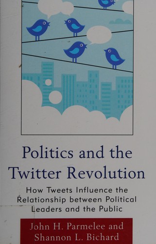 Politics and the Twitter Revolution