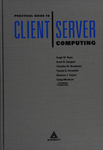 Practical guide to client/server computing