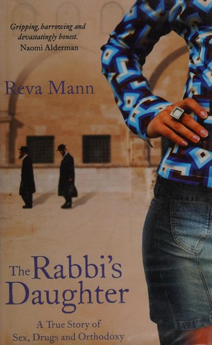 Rabbi's Daughter: A True Story of Sex, Drugs and Orthodoxy