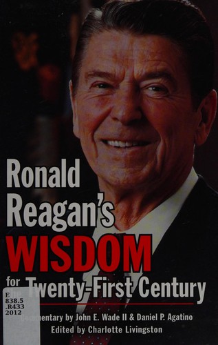 Ronald Reagan's wisdom for the twenty-first century