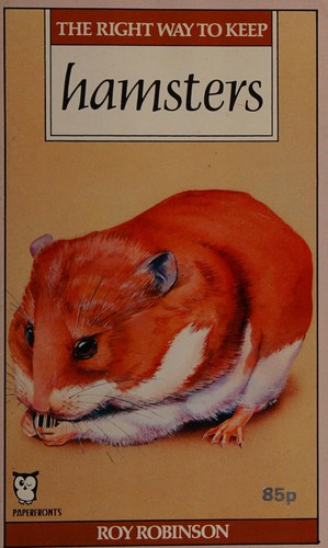 The Right Way to Keep Hamsters and Other Rodents