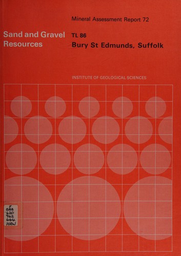The Sand and Gravel Resources of the Country Around Bury St Edmunds, Suffolk