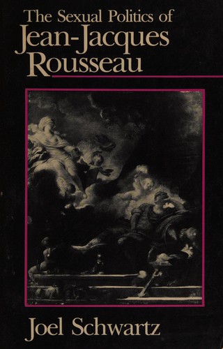 The Sexual Politics of Jean-Jacques Rousseau