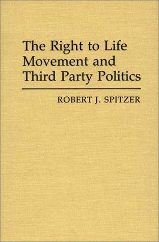 The Right to Life Movement and Third Party Politics
