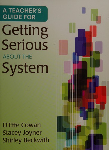 A teacher's guide for getting serious about the system