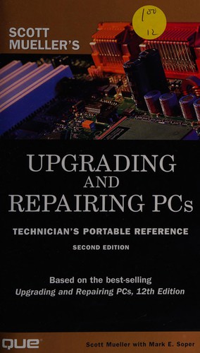Upgrading and Repairing PCs: Technician's Portable Reference