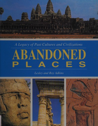 Abandoned Places: A Legacy of Past
