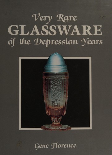 Very Rare Glassware of the Depression Years: 1st Series