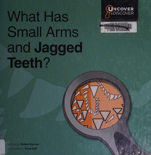 What Has Small Arms and Jagged Teeth?