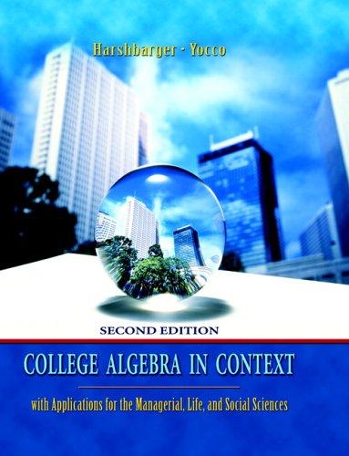 College Algebra in Context with Applications for the Managerial, Life, and Social Sciences