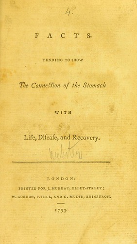 Facts, Tending to Show the Connection of the Stomach with Life, Disease, and Recovery