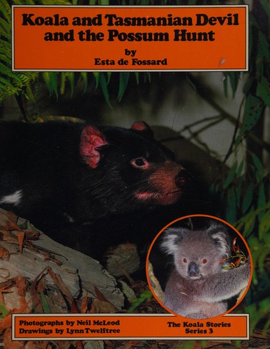 Koala and Tasmanian Devil and the Possum Hunt (The Koala Stories)