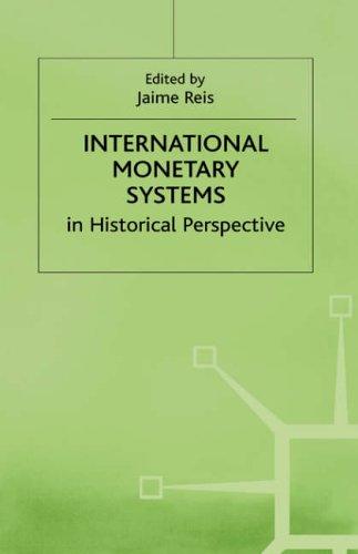 International monetary systems in historical perspective