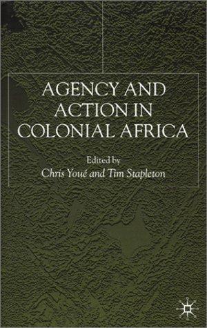 Agency and action in colonial Africa