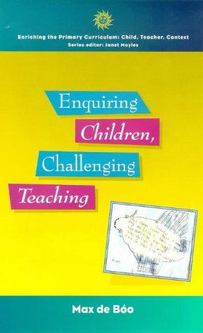 Enquiring children, challenging teaching