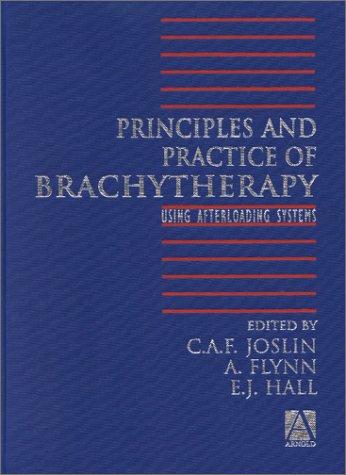 Principles and Practice of Brachytherapy
