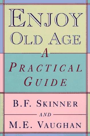 How to Enjoy Your Old Age