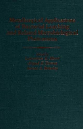 Metallurgical Applications of Bacterial Leaching and Related Microbiological Phenomena