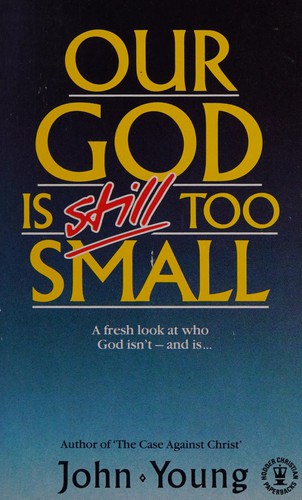 Our God Is Still Too Small