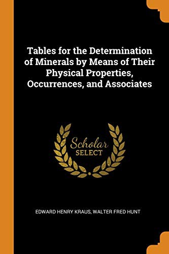 Tables for the determination of minerals by means of their physical properties, occurrences and associates