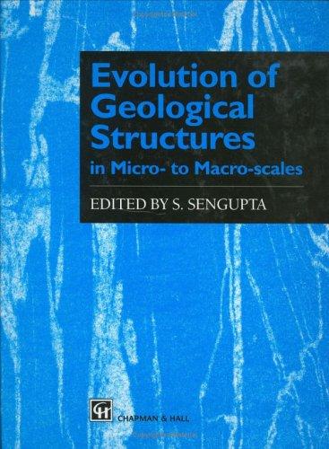 Evolution of geological structures in micro-to macro-scales. edited by S. Sengupta