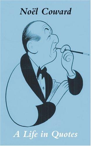 Noel Coward in His Own Words
