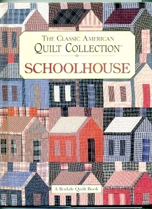 Schoolhouse (Classic American Quilt Collection)