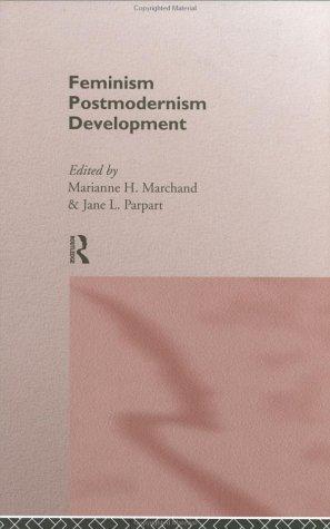 Feminism/ Postmodernism/ Development (Routledge International Studies of Women and Place)