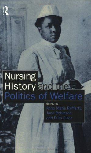 Nursing History and the Politics of Welfare