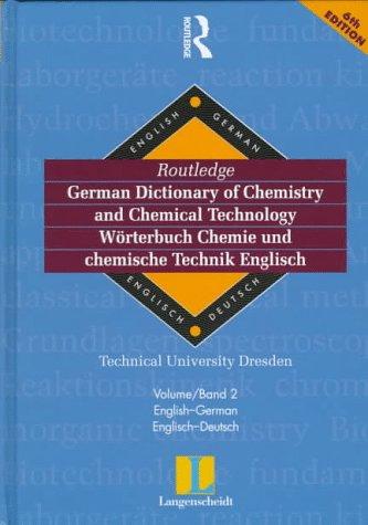 Langenscheidt Routledge German dictionary of chemistry and chemical technology =
