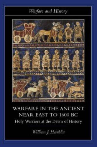 Warfare in the Ancient Near East to c. 1600 BC