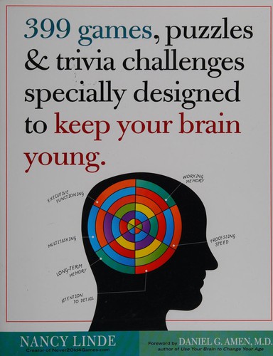 399 Games, Puzzles & Trivia Challenges Specially Designed to Keep Your Brain Young