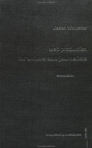 Web Production for Writers and Journalists (Mediaskills)