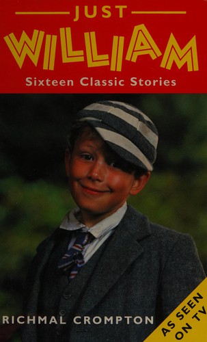 Just William: Sixteen Classic Stories