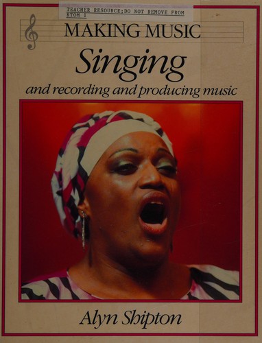 Singing and Recording and Producing Music (Making Music)