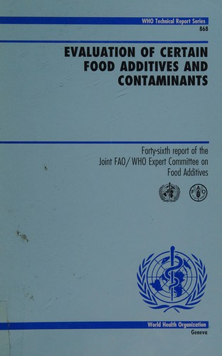Evaluation of Certain Food Additives & Contaminants