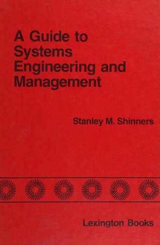 A Guide to Systems Engineering and Management