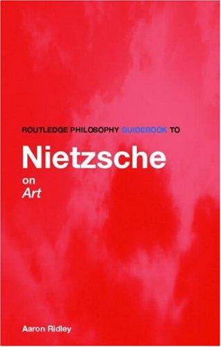 Routledge Philosophy Guidebook to Nietzshe on Art and Literature